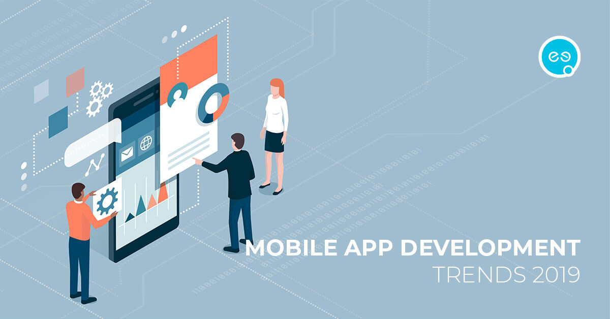 Mobile App Development Trends 2019